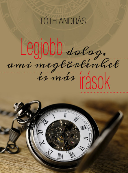 Legjobb dolog, ami megtörténhet és más írások (ekönyv)