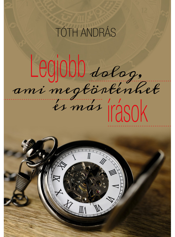 Legjobb dolog, ami megtörténhet és más írások (ekönyv)
