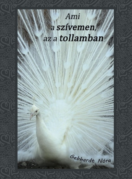Ami a szívemen, az a tollamban