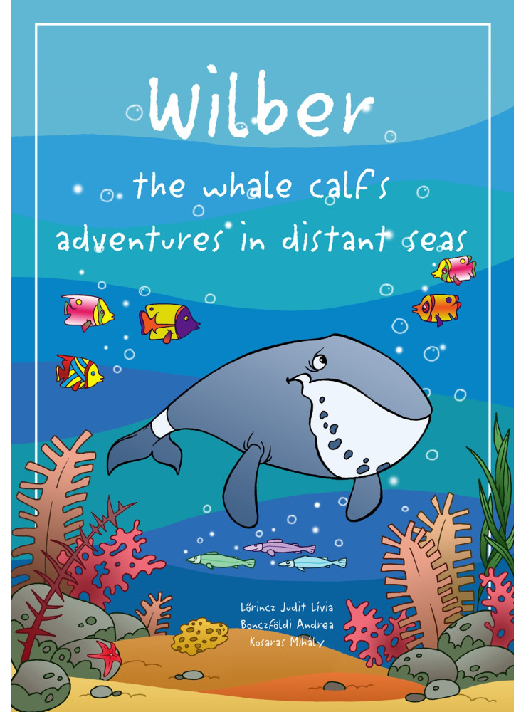 Wilber the whale calf’s adventures in distant seas (ekönyv)