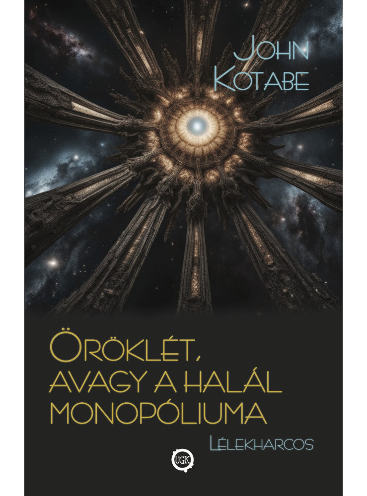 Öröklét, avagy a halál monopóliuma Öröklét, avagy a halál monopóliuma