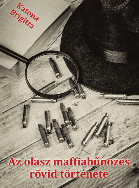 Az olasz maffiabűnözés rövid története