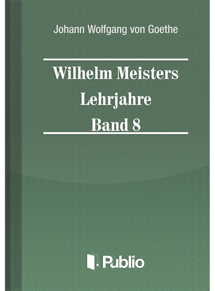 Wilhelm Meisters Lehrjahre Band 8 (ekönyv) Wilhelm Meisters Lehrjahre Band 8 (ekönyv)