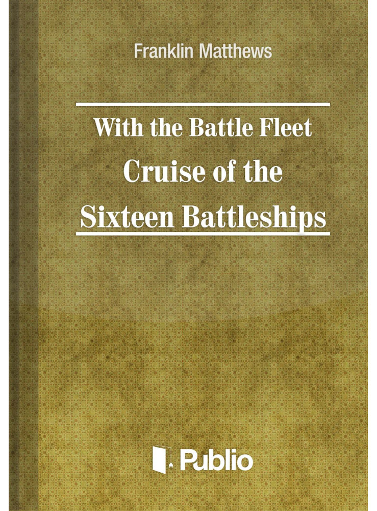 With the Battle Fleet Cruise of The Sixteen Battleships (ekönyv) With the Battle Fleet Cruise of The Sixteen Battleships (ekönyv)