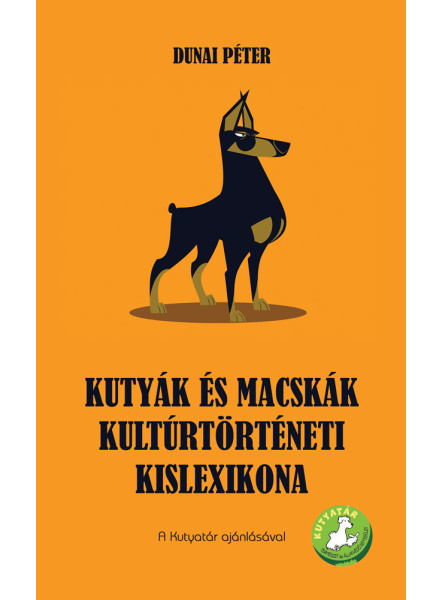 Kutyák és macskák kultúrtörténeti kislexikona (ekönyv) Kutyák és macskák kultúrtörténeti kislexikona (ekönyv)
