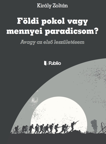 Földi pokol vagy mennyei paradicsom? (ekönyv)