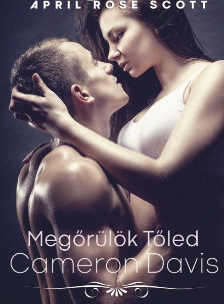 Megőrülök tőled Cameron Davis (ekönyv)