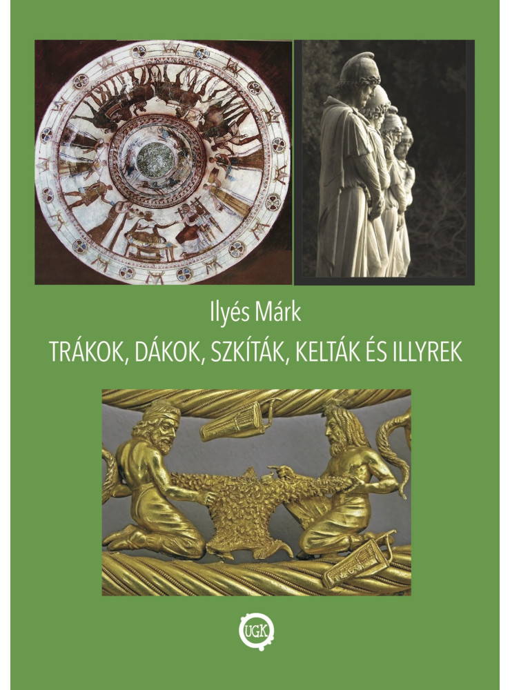 Trákok Dákok Szkíták Kelták és Illyrek (ekönyv) Trákok Dákok Szkíták Kelták és Illyrek (ekönyv)