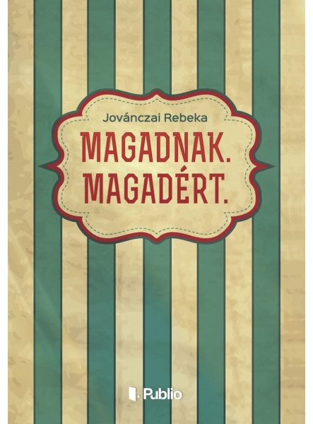 Magadnak. Magadért. (ekönyv)