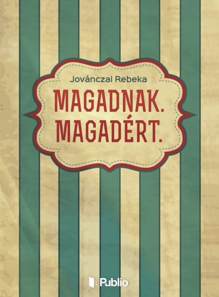 Magadnak. Magadért. (ekönyv)