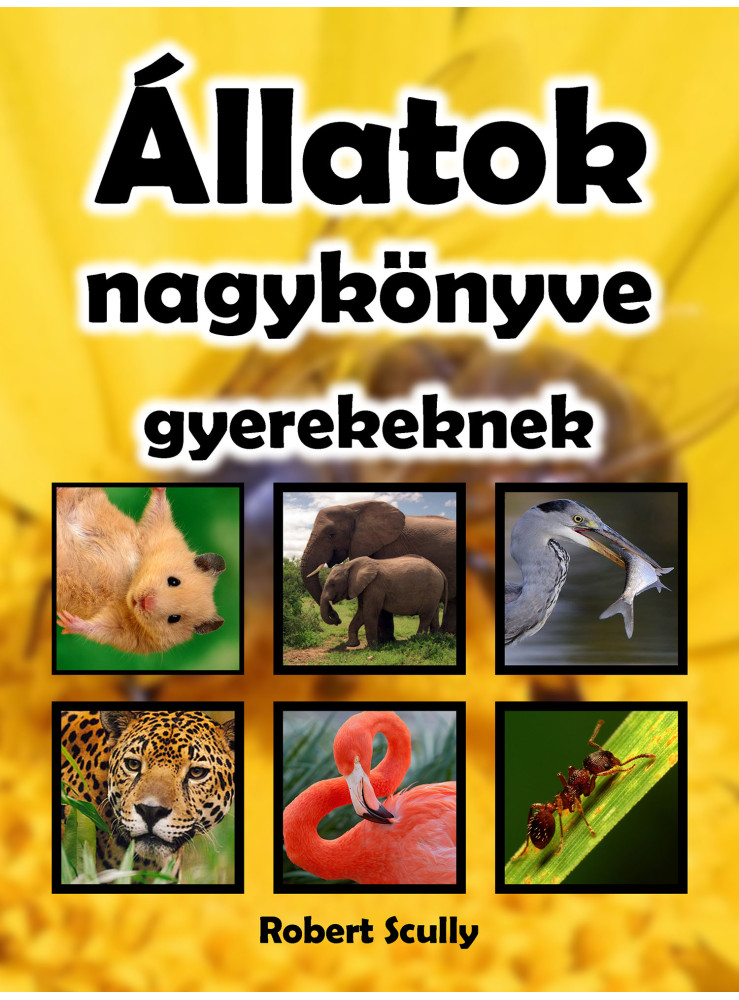 Állatok nagykönyve gyerekeknek (ekönyv) Állatok nagykönyve gyerekeknek (ekönyv)