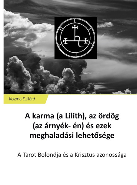 A karma (a Lilith), az ördög (az árnyék- én) és ezek meghaladási lehetősége (ekönyv)