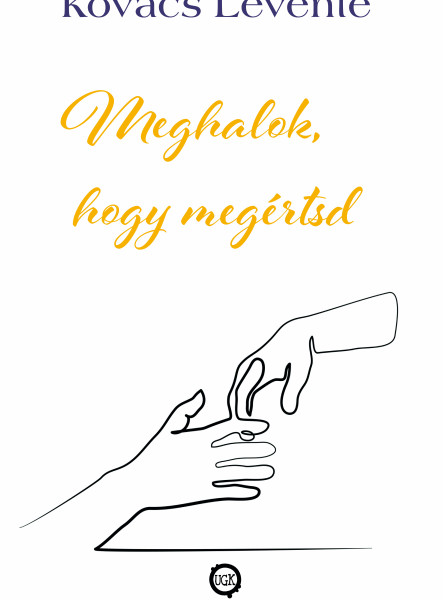Meghalok, hogy megértsd 
