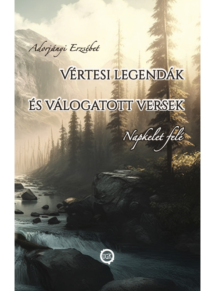Vértesi legendák és válogatott versek Vértesi legendák és válogatott versek