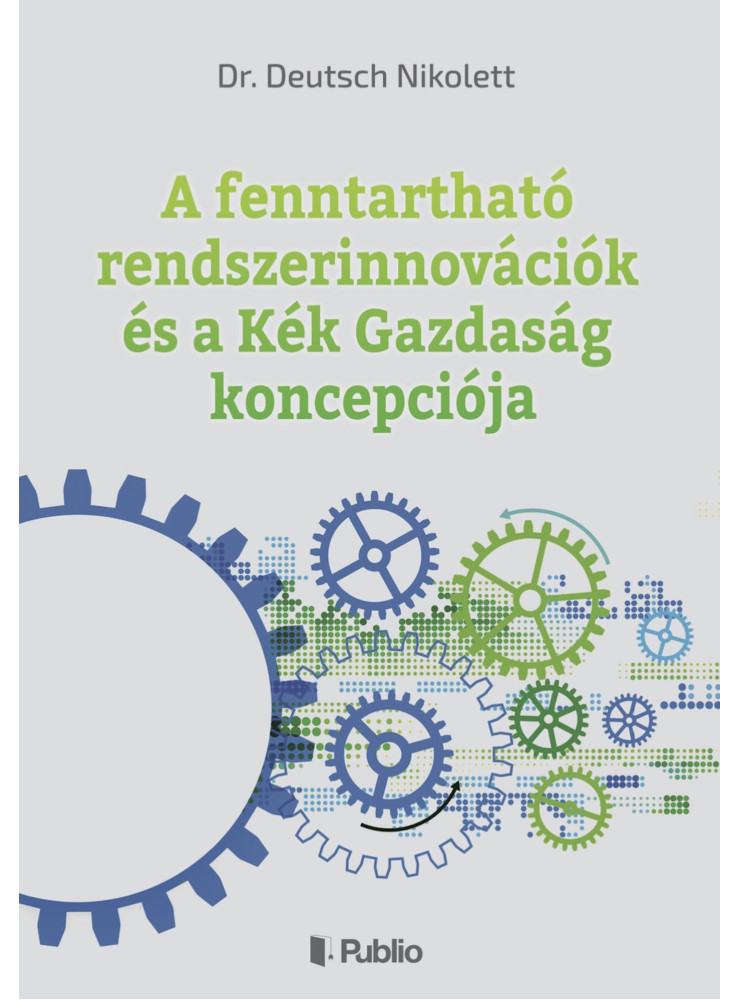 A fenntartható rendszerinnovációk és a Kék Gazdaság koncepciója A fenntartható rendszerinnovációk és a Kék Gazdaság koncepciója
