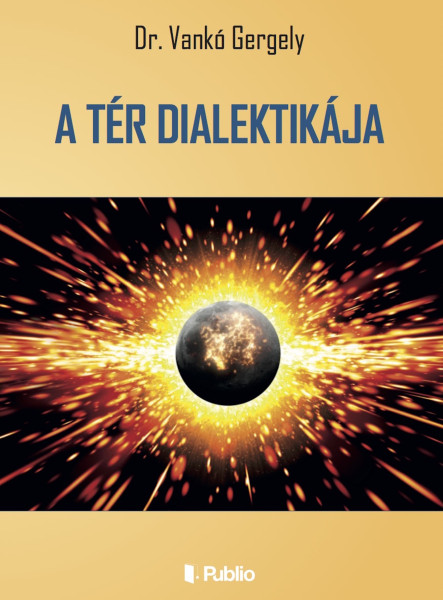 A TÉR DIALEKTIKÁJA (ekönyv)