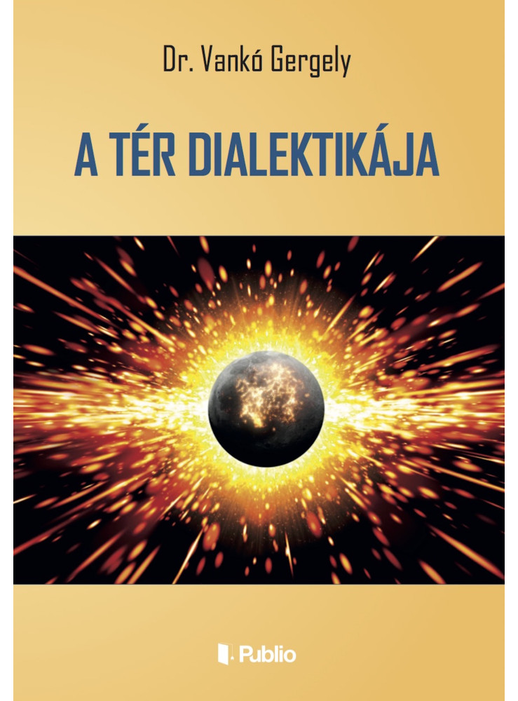 A TÉR DIALEKTIKÁJA (ekönyv)