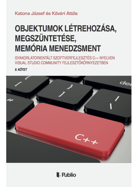 Objektumok létrehozása, megszüntetése, memória menedzsment