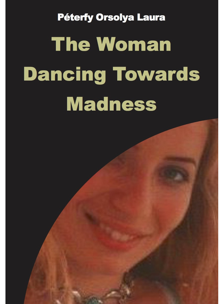 The Woman Dancing Towards Madness (ekönyv) The Woman Dancing Towards Madness (ekönyv)