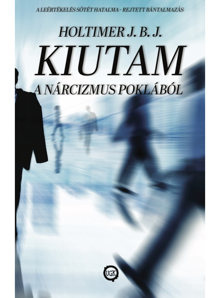 Kiutam a nárcizmus poklából (ekönyv) Kiutam a nárcizmus poklából (ekönyv)