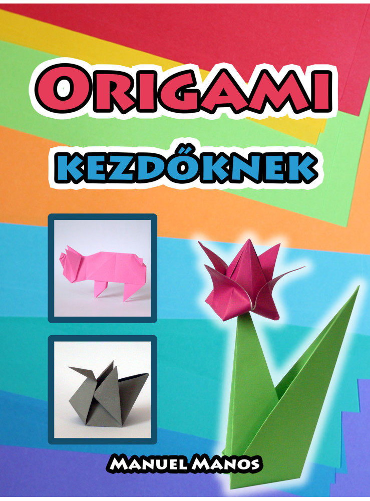Origami kezdőknek (ekönyv) Origami kezdőknek (ekönyv)