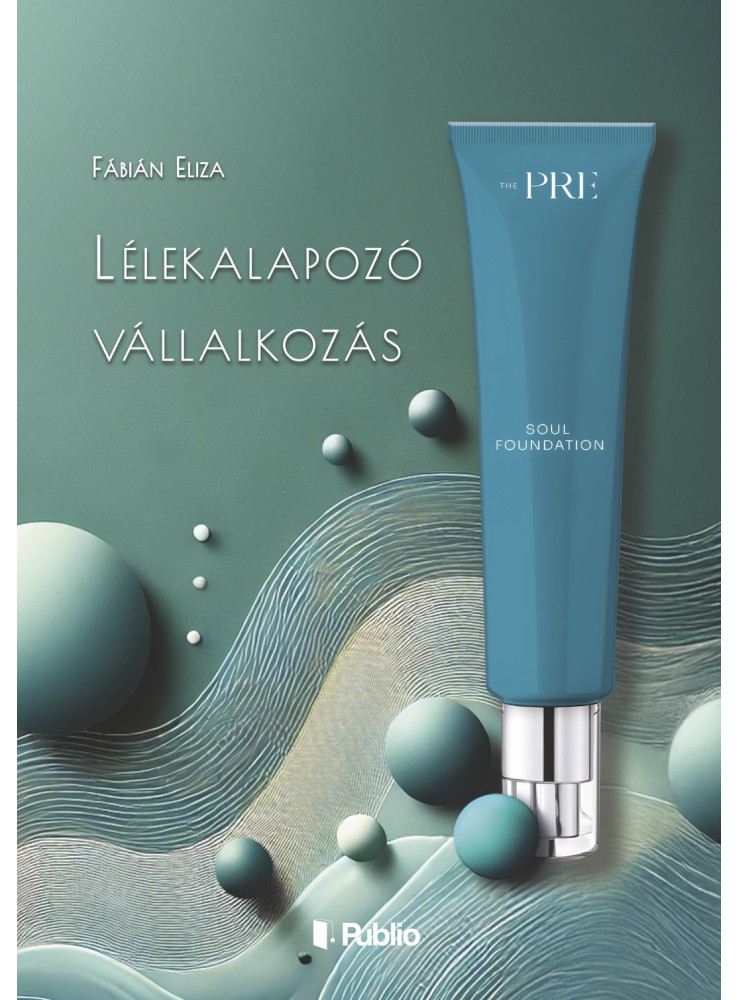 Lélekalapozó vállalkozás (ekönyv) Lélekalapozó vállalkozás (ekönyv)