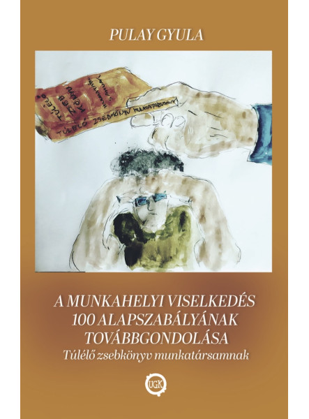 A munkahelyi viselkedés 100 alapszabályának továbbgondolása