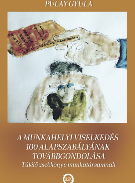 A munkahelyi viselkedés 100 alapszabályának továbbgondolása