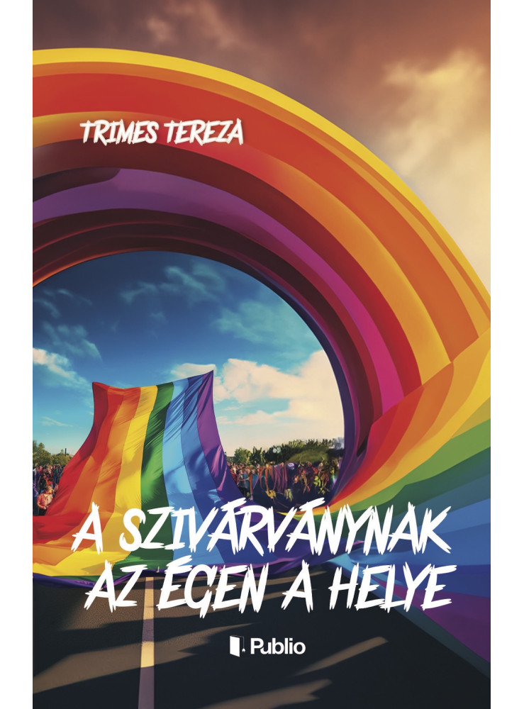 A szivárványnak az égen a helye A szivárványnak az égen a helye
