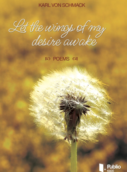 Let the wings of my desire awake (ekönyv)