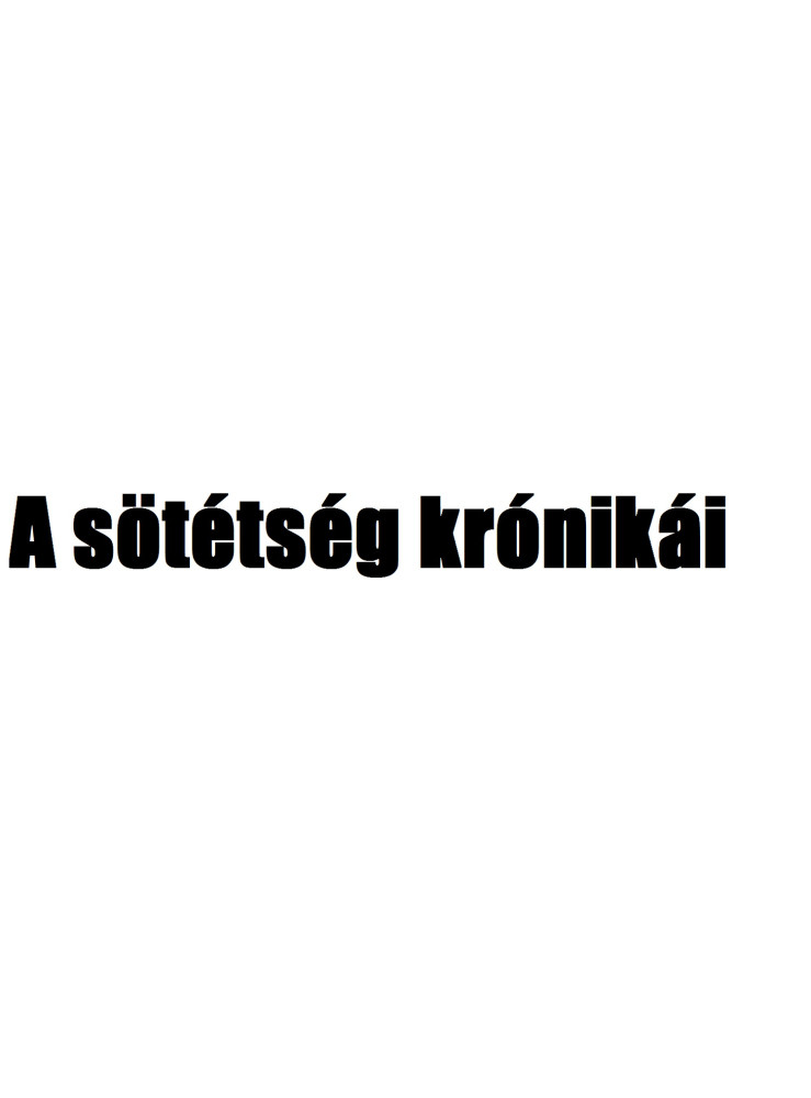 A sötétség krónikái (ekönyv) A sötétség krónikái (ekönyv)