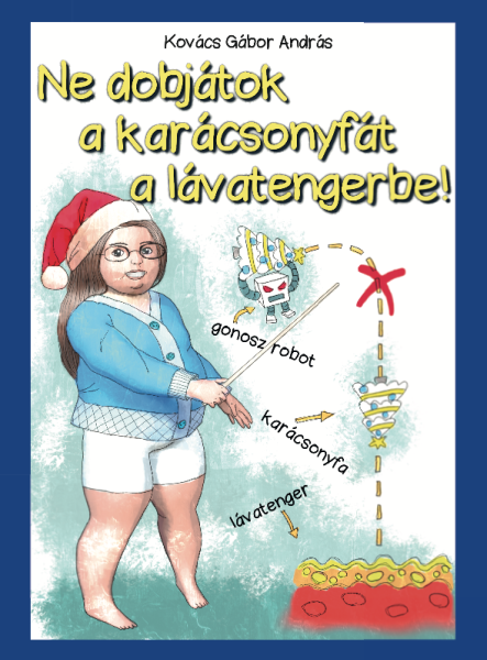 Ne dobjátok a karácsonyfát a lávatengerbe!