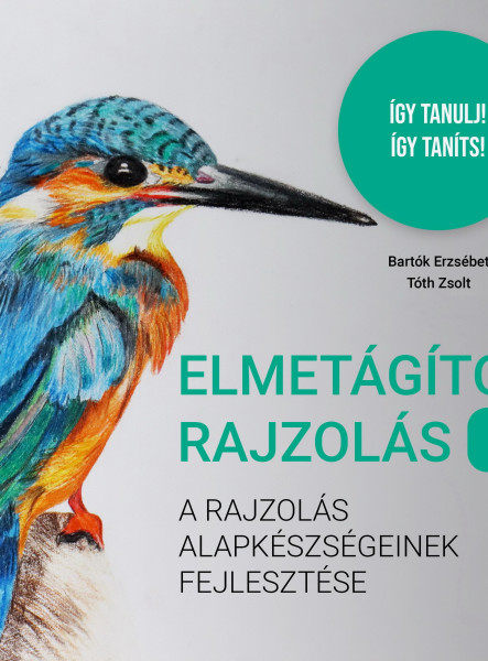 Elmetágító rajzolás 1. A rajzolás alapkészségeinek fejlesztése