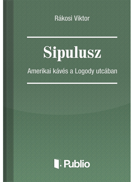 Sipulusz - Amerikai kávés a Logody utcában