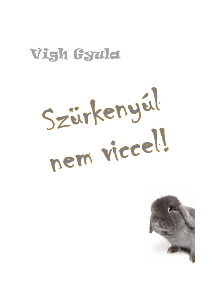 Szürkenyúl nem viccel! (ekönyv) Szürkenyúl nem viccel! (ekönyv)