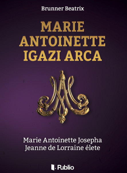 Marie Antoinette igazi arca (ekönyv)