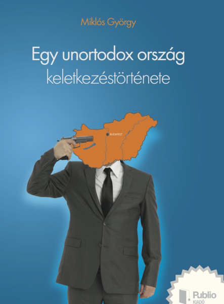 Egy unortodox ország keletkezéstörténete (ekönyv)