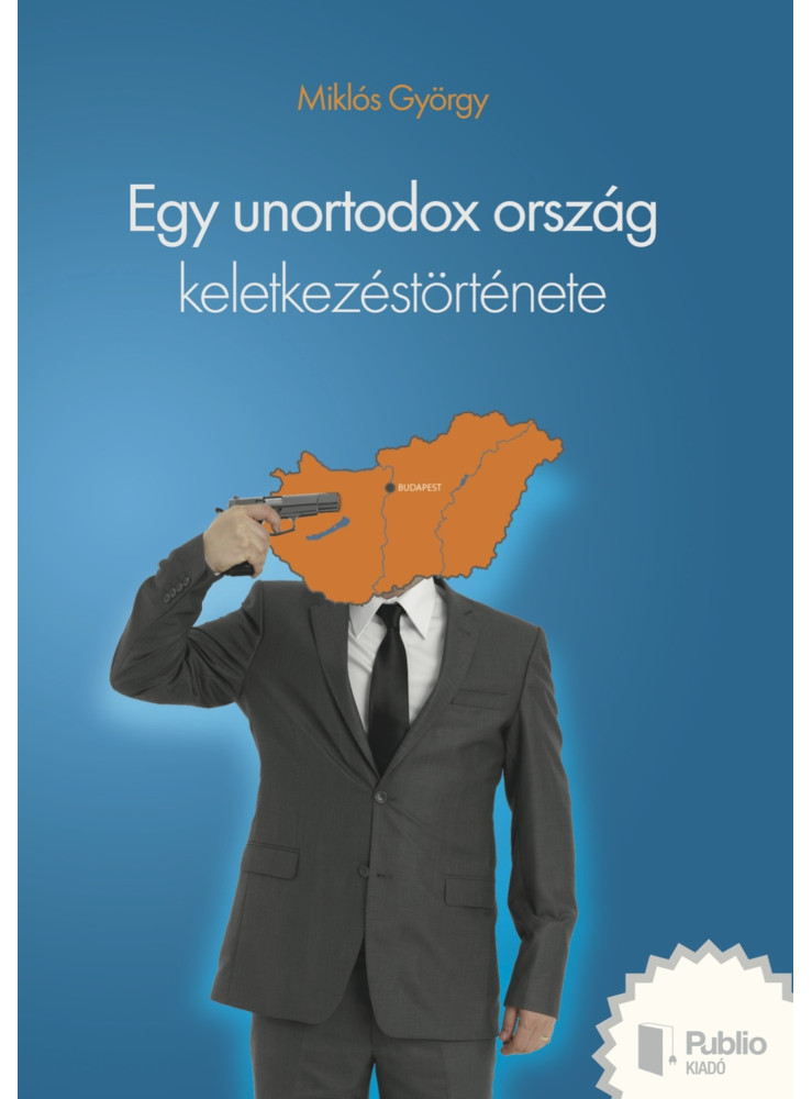 Egy unortodox ország keletkezéstörténete (ekönyv) Egy unortodox ország keletkezéstörténete (ekönyv)