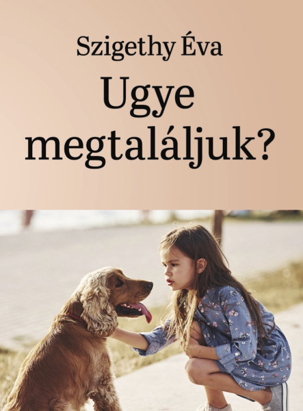 Ugye megtaláljuk? 