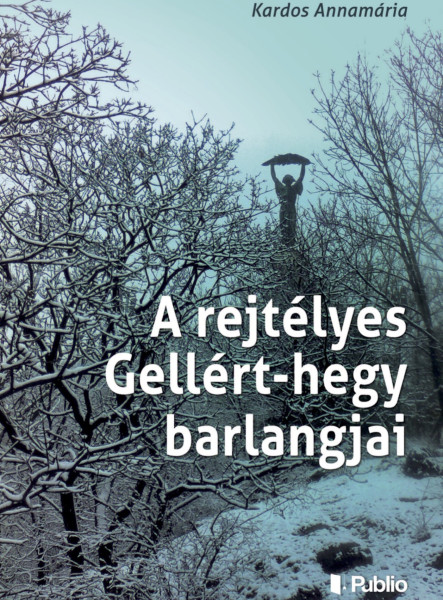 A rejtélyes Gellért-hegy barlangjai (ekönyv)
