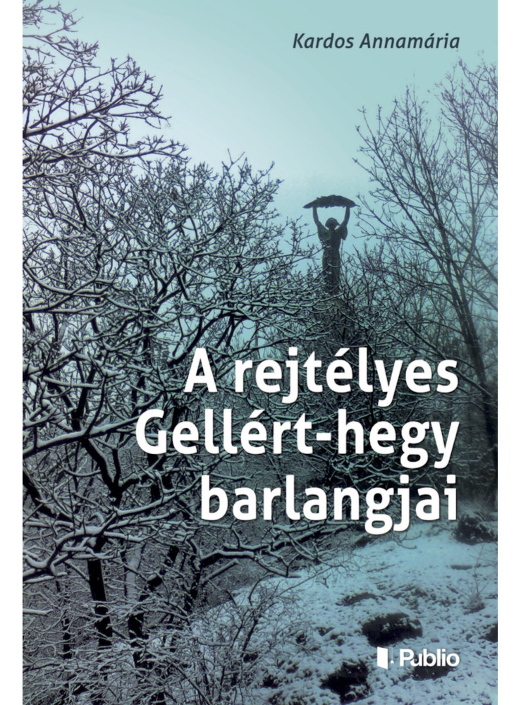 A rejtélyes Gellért-hegy barlangjai (ekönyv) A rejtélyes Gellért-hegy barlangjai (ekönyv)