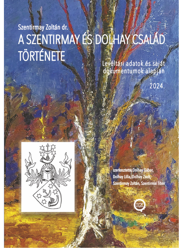 A Szentirmay és Dolhay Család története A Szentirmay és Dolhay Család története