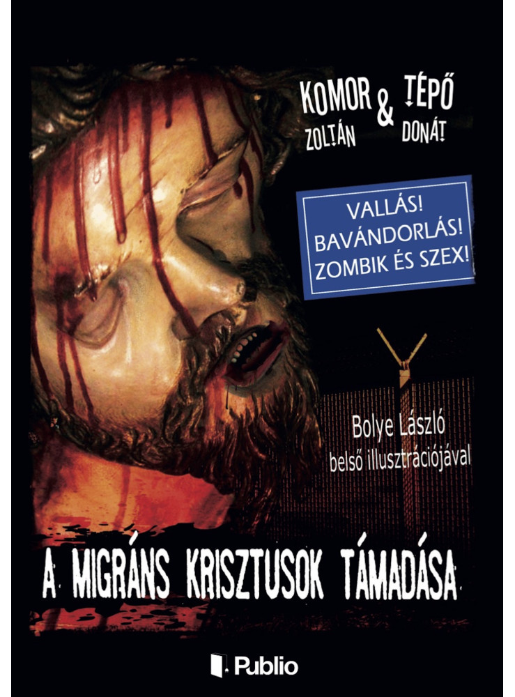 A migráns Krisztusok támadása (ekönyv) A migráns Krisztusok támadása (ekönyv)