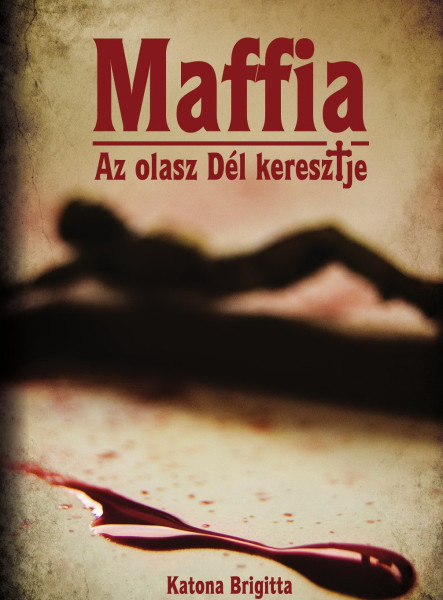 Maffia – Az olasz Dél keresztje