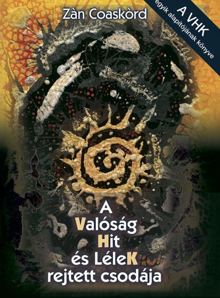 A Valóság, Hit és léleK rejtett csodája (ekönyv)