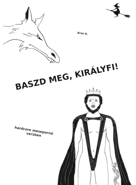 Baszd meg, királyfi! Baszd meg, királyfi!