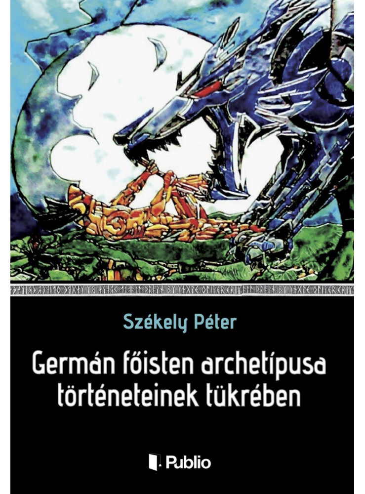 Germán főisten archetípusa történeteinek tükrében (ekönyv) Germán főisten archetípusa történeteinek tükrében (ekönyv)