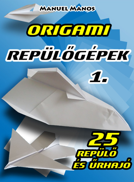 Origami Repülőgépek 1. (ekönyv)