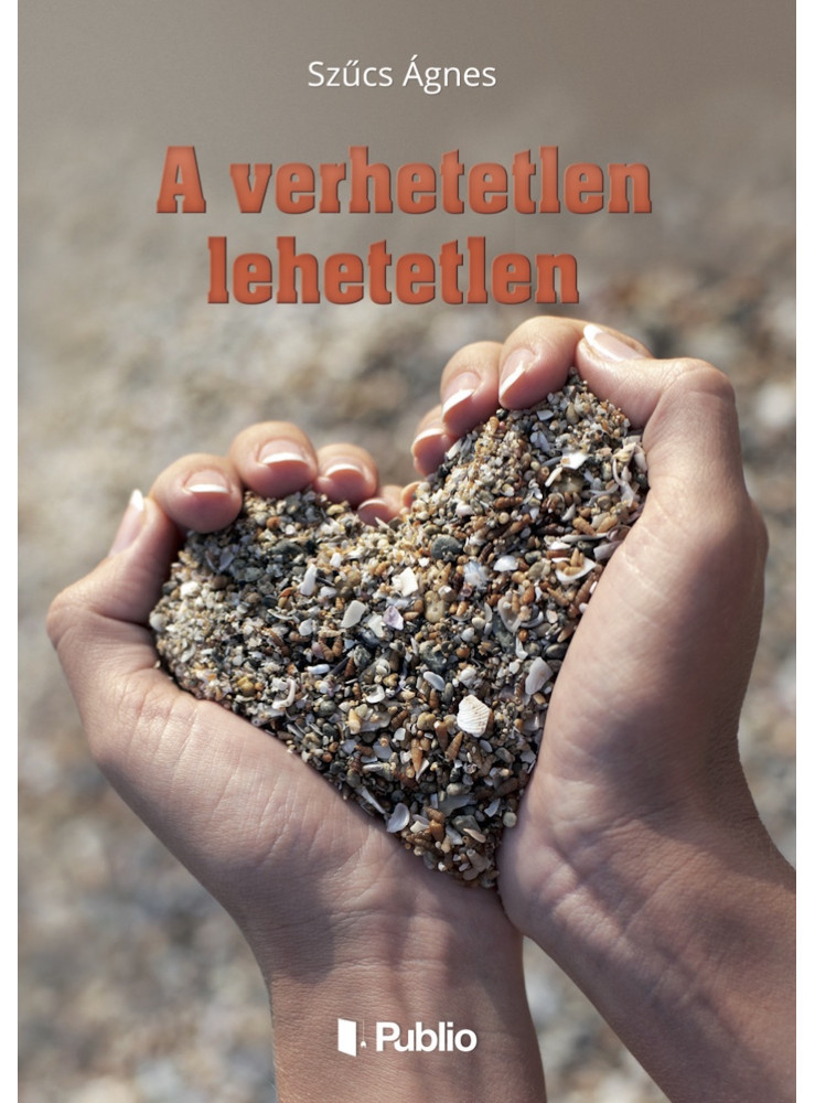 A verhetetlen lehetetlen (ekönyv) A verhetetlen lehetetlen (ekönyv)