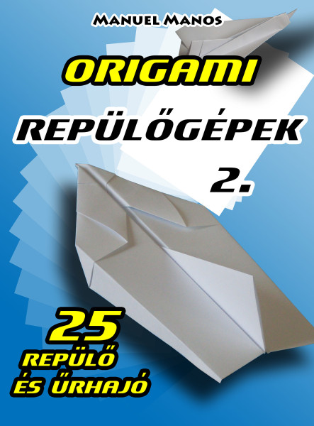 Origami Repülőgépek 2. (ekönyv)